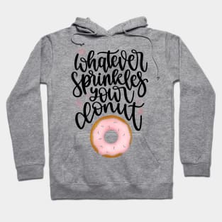 Whatever Sprinkles your Donut Hoodie